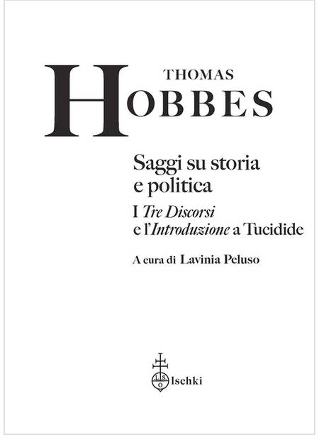 SAGGI SU STORIA E POLITICA. I «TRE DISCORSI» E L'«INTRODUZIONE» A TUCIDIDE