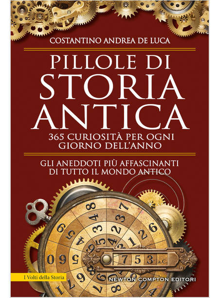 PILLOLE DI STORIA ANTICA. 365 CURIOSITA' PER OGNI GIORNO DELL'ANNO