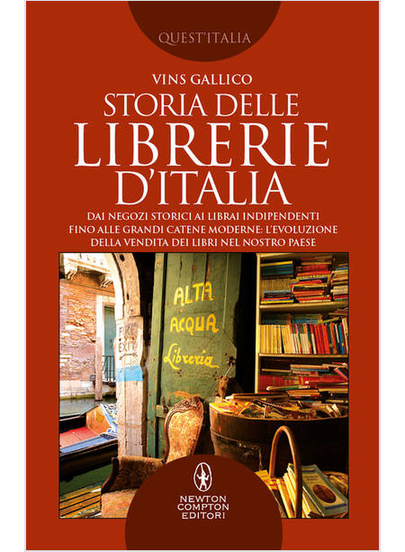 STORIA DELLE LIBRERIE D'ITALIA DAI NEGOZI STORICI AI LIBRAI INDIPENDENTI