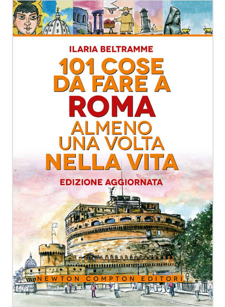 101 COSE DA FARE A ROMA ALMENO UNA VOLTA NELLA VITA