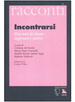 INCONTRARSI. RACCONTI DI DONNE MIGRANTI E NATIVE