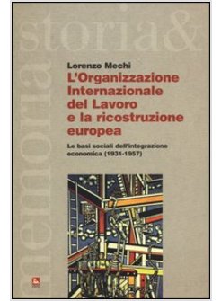 ORGANIZZAZIONE INTERNAZIONALE DEL LAVORO E LA RICOSTRUZIONE EUROPEA. LE BASI