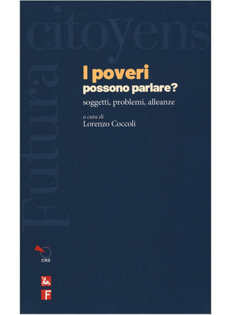 POVERI POSSONO PARLARE? SOGGETTI, PROBLEMI, ALLEANZE (I)