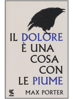 DOLORE E' UNA COSA CON LE PIUME (IL)