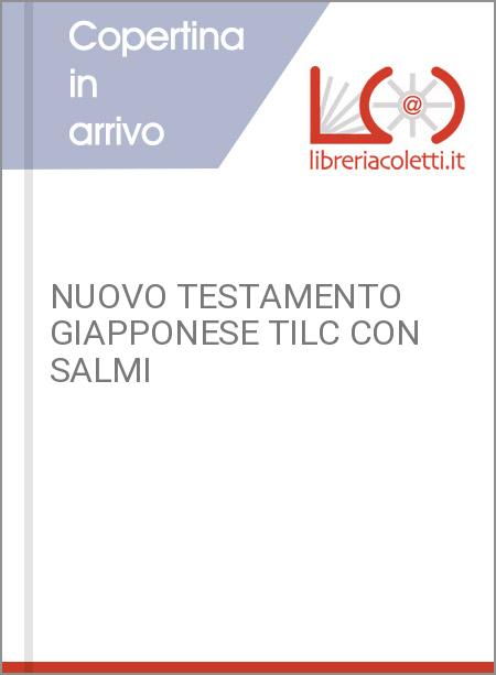 NUOVO TESTAMENTO GIAPPONESE TILC CON SALMI