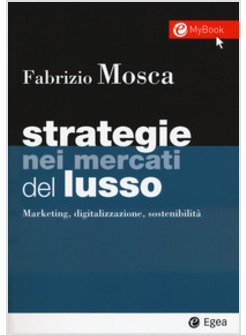 STRATEGIE NEI MERCATI DEL LUSSO. MARKETING, DIGITALIZZAZIONE, SOSTENIBILITA'. CO