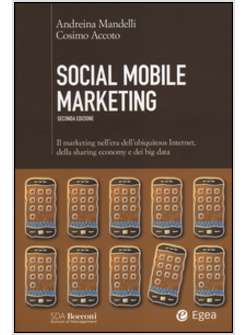 SOCIAL MOBILE MARKETING. IL MARKETING NELL'ERA DELL'UBIQUITOUS INTERNET, DELLA S