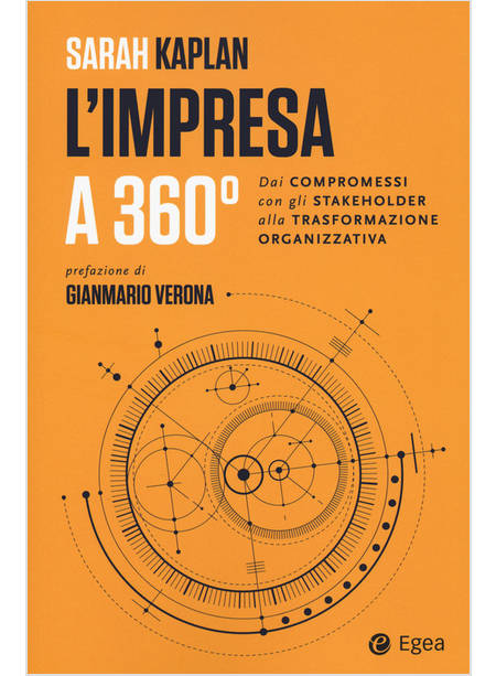 IMPRESA A 360 GRADI. DAI COMPROMESSI CON GLI STAKEHOLDER ALLA TRASFORMAZIONE ORG