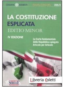 COSTITUZIONE ESPLICATA. LA CARTA FONDAMENTALE DELLA REPUBBLICA SPIEGATA ARTICOLO