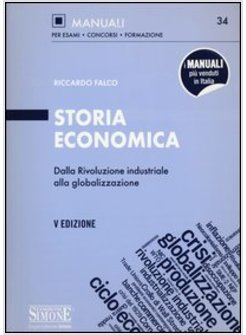 STORIA ECONOMICA. DALLA RIVOLUZIONE INDUSTRIALE ALLA GLOBALIZZAZIONE