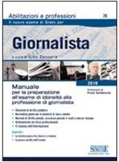 GIORNALISTA MANUALE PER LA PREPARAZIONE ALL'ESAME DI IDONEITA' ALLA PROFESSIONE