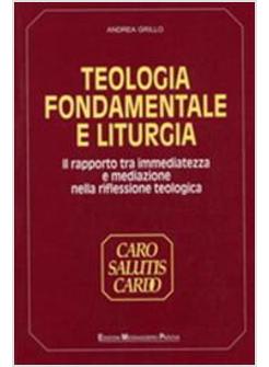 TEOLOGIA FONDAMENTALE E LITURGIA IL RAPPORTO TRA IMMEDIATEZZA E MEDIAZIONE