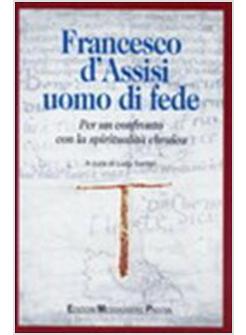 FRANCESCO D'ASSISI UOMO DI FEDE PER UN CONFRONTO CON LA SPIRITUALITA' EBRAICA