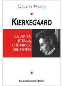 KIERKEGAARD LA VERITA' ETERNA CHE NASCE NEL TEMPO