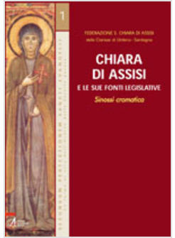 CHIARA D'ASSISI E LE SUE FONTI LEGISLATIVE