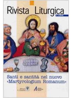 RIVISTA LITURGICA (2004). VOL. 2: SANTI E SANTITA' NEL NUOVO «MARTYROLOGIUM ROMA