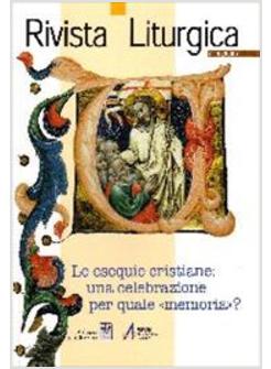 ESEQUIE CRISTIANE UNA CELEBRAZIONE PER QUALE MEMORIA? (LE)