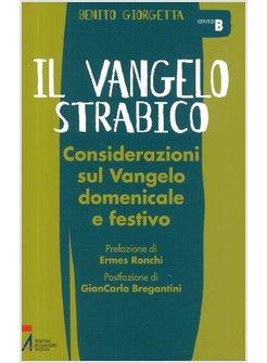 Vangelo Strabico. Anno B - Giorgetta Benito - Edizioni Messaggero Padova