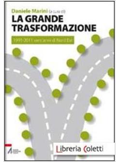 GRANDE TRASFORMAZIONE. 1991-2011 VENT'ANNI DI NORD EST (LA)