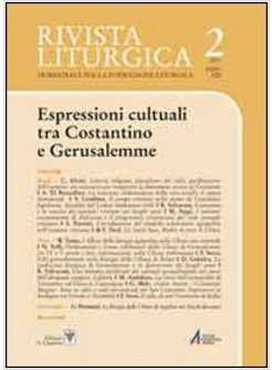 RIVISTA LITURGICA. ESPRESSIONI CULTURALI TRA COSTANTINO E GERUSALEMME