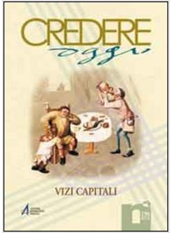 CREDEREOGGI. VIZI CAPITALI