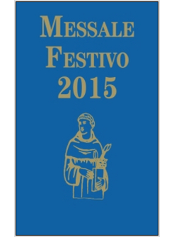 MESSALE FESTIVO 2015. EDIZ. PER LA FAMIGLIA ANTONIANA