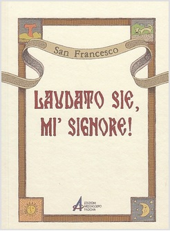 SAN FRANCESCO LAUDATO SIE, MI' SIGNORE! 