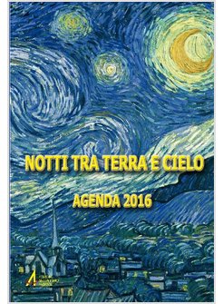 NOTTI TRA TERRA E CIELO. AGENDA 2016