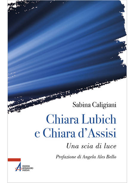 CHIARA LUBICH E CHIARA D'ASSISI UNA SCIA DI LUCE