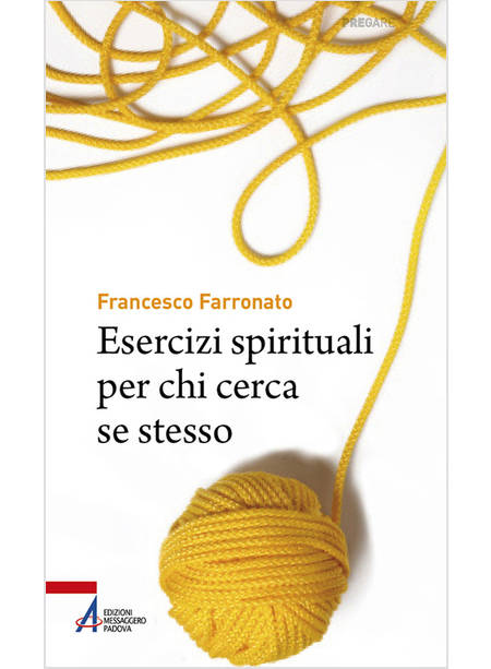 ESERCIZI SPIRITUALI PER CHI CERCA SE STESSO