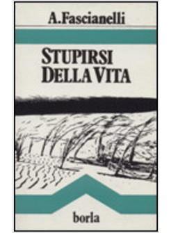 STUPIRSI DELLA VITA