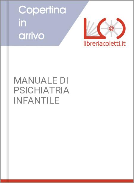 MANUALE DI PSICHIATRIA INFANTILE