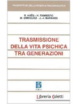 TRASMISSIONE DELLA VITA PSICHICA TRA GENERAZIONI