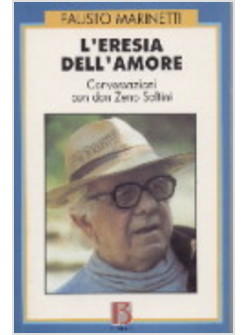 ERESIA DELL'AMORE CONVERSAZIONI CON DON ZENO SALTINI (L')