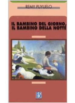 BAMBINO DEL GIORNO IL BAMBINO DELLA NOTTE L'INCONTRO ANALITICO (IL)