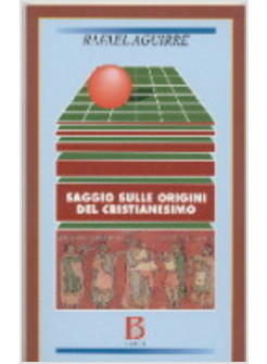 SAGGIO SULLE ORIGINI DEL CRISTIANESIMO