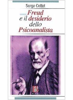 FREUD E IL DESIDERIO DELLO PSICOANALISTA