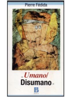 UMANO/DISUMANO