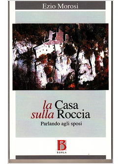 LA CASA SULLA ROCCIA