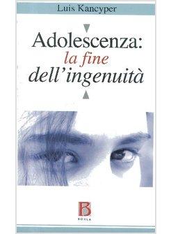 ADOLESCENZA. LA FINE DELL'INGENUITA'