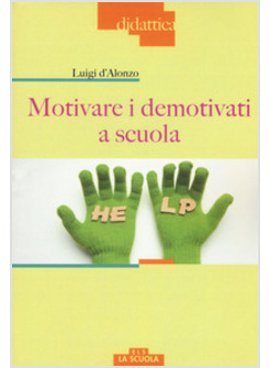 MOTIVARE I DEMOTIVATI A SCUOLA