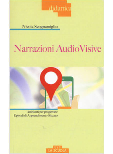 NARRAZIONI AUDIOVISIVE. AMBIENTI PER PROGETTARE EPISODI DI APPRENDIMENTO SITUATO