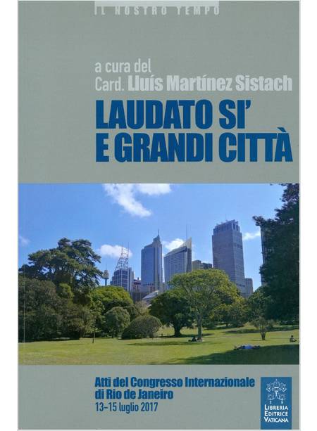 LAUDATO SI' E GRANDI CITTA'. ATTI DEL CONGRESSO INTERNAZIONALE DI RIO DE JANEIRO