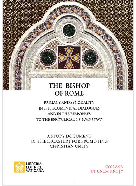 BISHOP OF ROME PRIMACY AND SYNODALITY IN THE ECUMENICAL DIALOGUES 