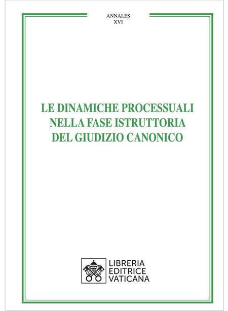 DINAMICHE PROCESSUALI NELLA FASE ISTRUTTORIA DEL GIUDIZIO CANONICO (LE)