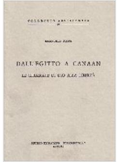 DALL'EGITTO A CANAAN. LE CHIAMATE DI DIO ALLA LIBERTA'