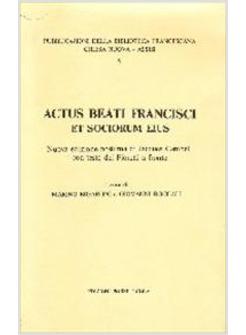 ACTUS BEATI FRANCISCI ET SOCIORUM EIUS