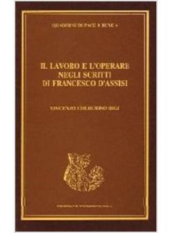 LAVORO E L'OPERARE NEGLI SCRITTI DI S. FRANCESCO (IL)