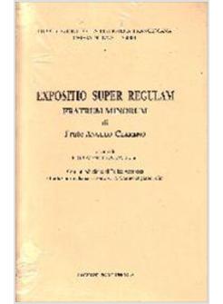 EXPOSITIO SUPER REGULAM FRATRUM MINORUM TESTO ITALIANO A FRONTE