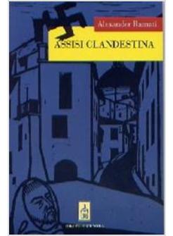 ASSISI CLANDESTINA ASSISI E L'OCCUPAZIONE NAZISTA